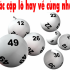 Mách bạn một số cặp lô hay về cùng nhau